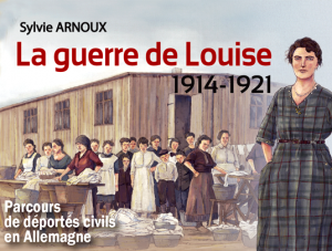 La guerre de Louise 1914-1921 - Sylvie Arnoux